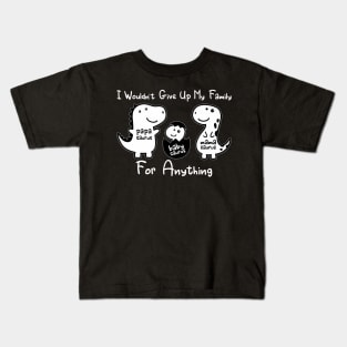 'I Wouldn't Give Up My Family' Awesome Family Love Gift Kids T-Shirt